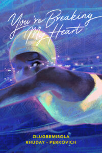 You're Breaking My Heart cover art by Briana Mukodiri Uchendu